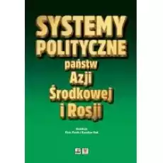 Systemy polityczne państw Azji Środkowej i Rosji Książki Nauki humanistyczne