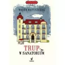 Trup w sanatorium Kryminał pod psem Tom 6 Książki Kryminał sensacja thriller horror