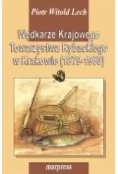 Wędkarze krajowego towarzystwa rybackiego Książki Poradniki