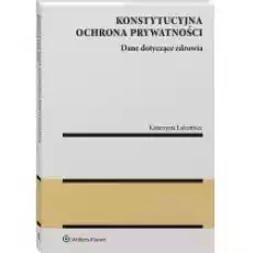 Konstytucyjna ochrona prywatności Książki Prawo akty prawne