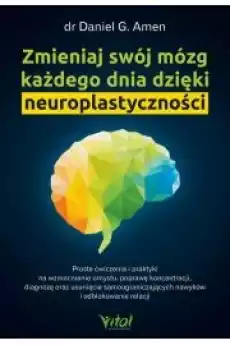 Zmieniaj swój mózg każdego dnia dzięki neuroplastyczności Książki Audiobooki