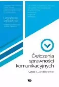 Ćwiczenia sprawności komunikacyjnych Część 5 Jak dziękować Logopedia w praktyce Książki Podręczniki i lektury