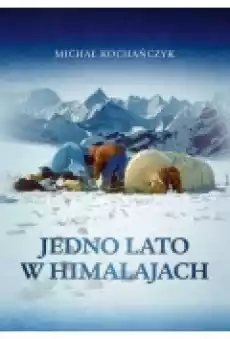 Jedno lato w Himalajach Książki Literatura podróżnicza