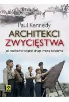 Architekci zwycięstwa Jak inzynierowie wygrali Książki Historia