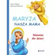 Maryja nasza mama Różaniec dla dzieci Książki Religia