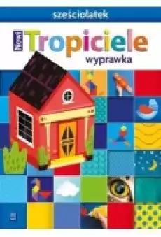 Nowi Tropiciele Sześciolatek Wyprawka Książki Podręczniki i lektury