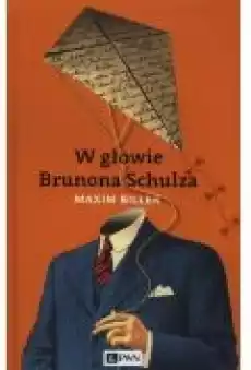 W głowie Brunona Schulza Książki Literatura piękna