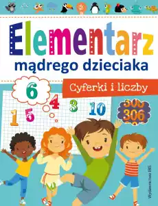 Cyferki i liczby Elementarz mądrego dzieciaka Książki Dla dzieci