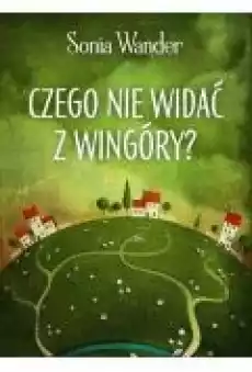 Czego nie widać z Wingóry Książki Literatura obyczajowa