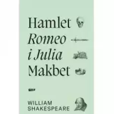 Hamlet Romeo i Julia Makbet Książki Podręczniki i lektury