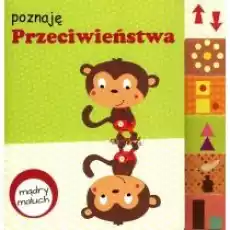 Mądry maluch Poznaję przeciwieństwa Książki Dla dzieci