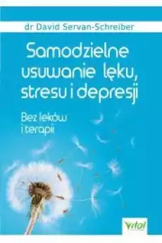 Samodzielne usuwanie lęku stresu i depresji Bez leków i terapii Książki Audiobooki