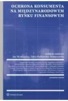 Ochrona konsumenta na polskim i międzynarodowym rynku finansowym Książki Prawo akty prawne