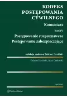 Kodeks postępowania cywilnego Komentarz Tom 4 Postępowanie rozpoznawcze Postępowanie zabezpieczające Książki Ebooki