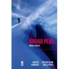 Broad Peak Niebo i piekło Książki Literatura podróżnicza