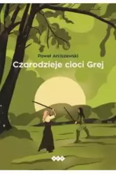 Czarodzieje cioci Grej Książki Powieści i opowiadania