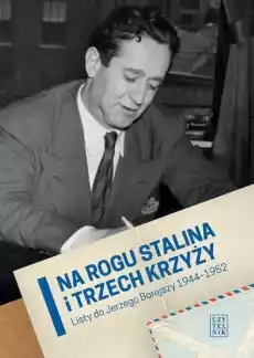 Na rogu stalina i trzech krzyży listy do jerzego borejszy 19441952 Książki Biograficzne