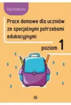 Prace domowe dla uczniów ze specjalnymi potrzebami edukacyjnymi Poziom 1 Książki Podręczniki i lektury