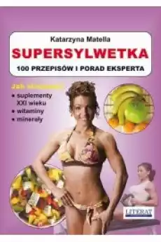 Supersylwetka 100 przepisów i porad eksperta Książki Audiobooki