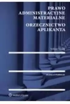 Prawo administracyjne materialne Orzecznictwo aplikanta Książki Ebooki