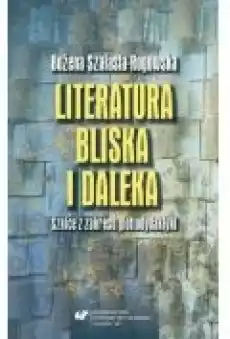 Literatura bliska i daleka Szkice z zakresu glottodydaktyki Książki Ebooki