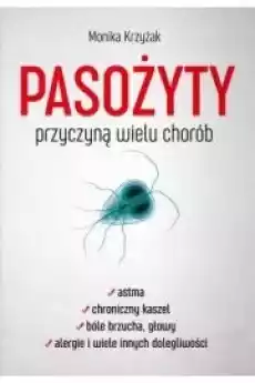 Pasożyty przyczyną wielu chorób Książki Zdrowie medycyna