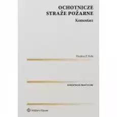 Ochotnicze straże pożarne Komentarz Książki Prawo akty prawne