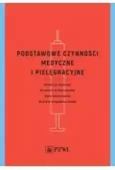 Podstawowe czynności medyczne i pielęgnacyjne Książki Ebooki