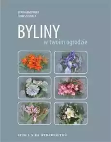 Byliny w twoim ogrodzie Książki Poradniki