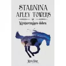 Wystarczająco dobra Stadnina Apley Towers Tom 6 Książki Dla dzieci