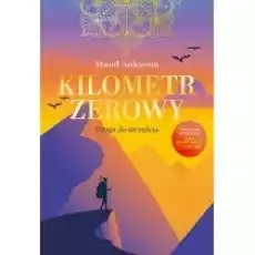 Kilometr zerowy Droga do szczęścia Książki Literatura obyczajowa