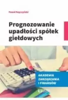 Prognozowanie upadłości spółek giełdowych Książki Ebooki