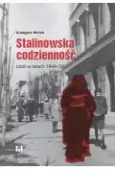 Stalinowska codzienność Łódź w latach 19491956 Książki Ebooki