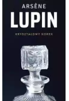 Arsene Lupin Kryształowy korek Książki Ebooki