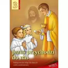 Jezus przychodzi do nas 3 Podręcznik do religii dla klasy trzeciej szkoły podstawowej Książki Podręczniki i lektury