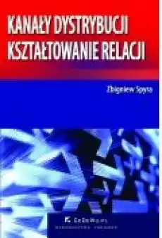 Kanały dystrybucji kształtowanie relacji Książki Ebooki