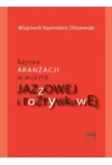 Sztuka aranżacji w muzyce jazzowej PWM Książki Podręczniki i lektury