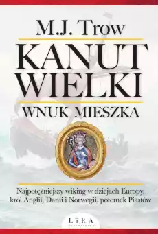 Kanut Wielki Wnuk Mieszka Książki Historia