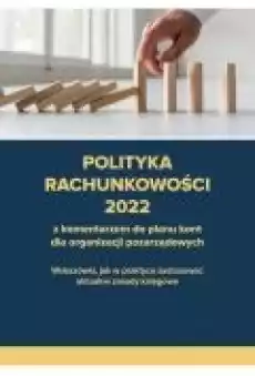 Polityka rachunkowości 2022 z komentarzem do planu kont dla organizacji pozarządowych Książki Ebooki