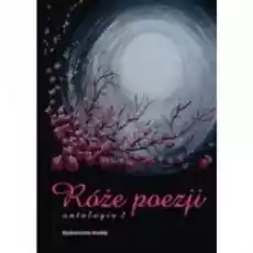 Róże poezji T2 Antologia Książki PoezjaDramat