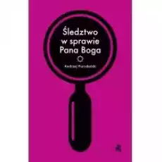 Śledztwo w sprawie Pana Boga n Książki Religia