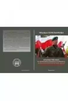 WOJSKO POLSKIE W SYSTEMIE BEZPIECZEŃSTWA RZECZYPOSPOLITEJ POLSKIEJ W OKRESIE TRANSFORMACJI Książki Ebooki