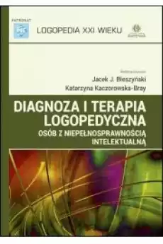 Diagnoza i terapia logopedyczna osób z niepełnosprawnością intelektualną Książki Nauki społeczne Psychologiczne