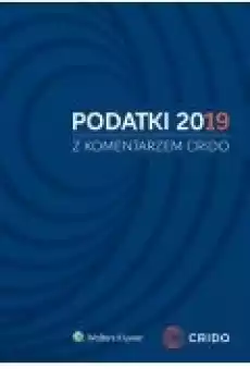 Podatki 2019 z komentarzem Crido Książki Prawo akty prawne