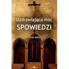 Uzdrawiająca moc spowiedzi Książki Religia