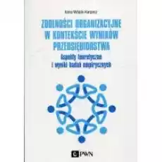 Zdolności organizacyjne w kontekście wyników przedsiębiorstwa Książki Biznes i Ekonomia