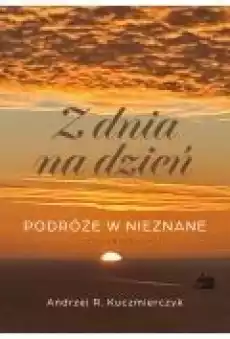 Z dnia na dzień Podróże w nieznane Książki PoezjaDramat