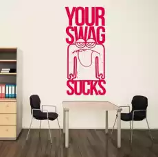 Naklejka 03X 01 your swag sucks 1913 Dom i ogród Wyposażenie wnętrz Dekoracja Naklejki