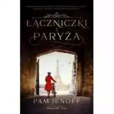 Łączniczki z Paryża Książki Literatura piękna