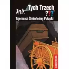 Tajemnica śmiertelnej pułapki Przygody Trzech Detektywów Tom 15 Książki Dla młodzieży